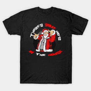 There's Some Ho's In this House T-Shirt